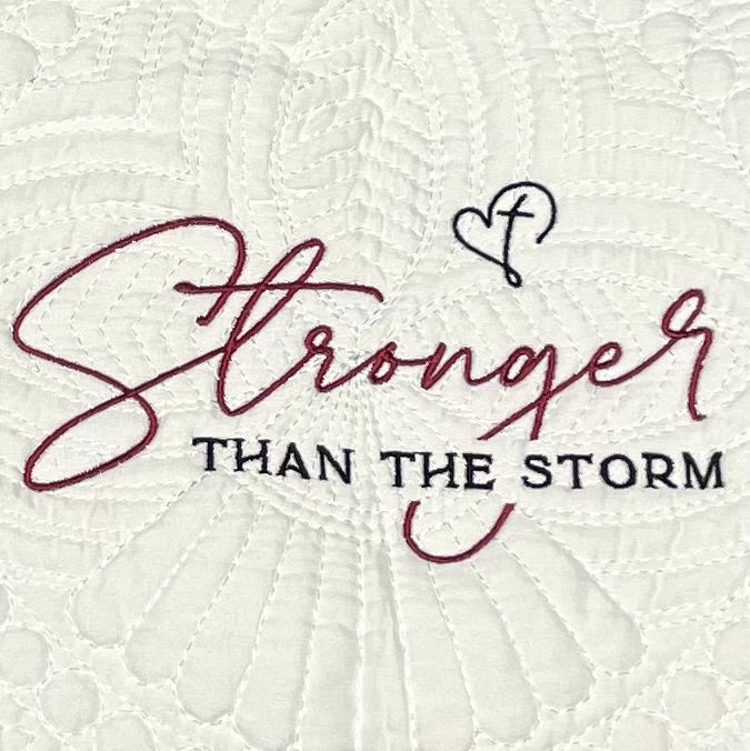 Stronger Than The Storm with Heart & Cross - Custom Embroidered Heirloom Quilt / Blankets With thread color of your choice & 6 Border color options. Encouragement, sympathy, hope, caring, bereavement, inspirational gift.