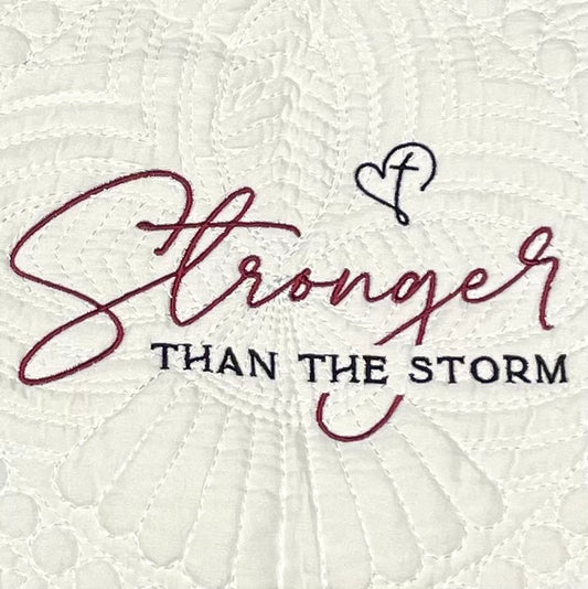 Stronger Than The Storm with Heart & Cross - Custom Embroidered Heirloom Quilt / Blankets With thread color of your choice & 6 Border color options. Encouragement, sympathy, hope, caring, bereavement, inspirational gift.